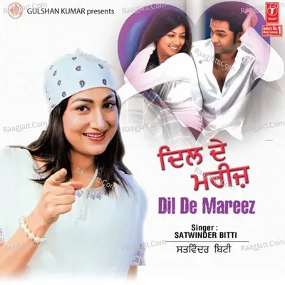 Dil De Mareez - Satwinder Bitti
