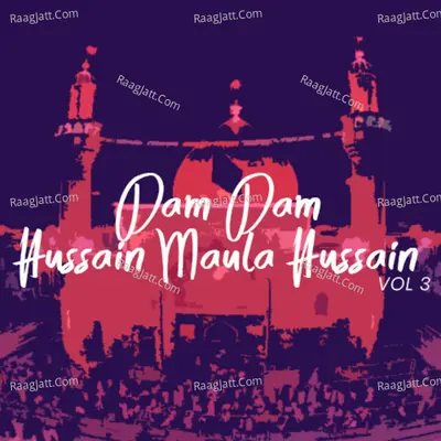 Dam Dam Hussain Maula Hussain, Vol. 02 - Badar Miandad Khan