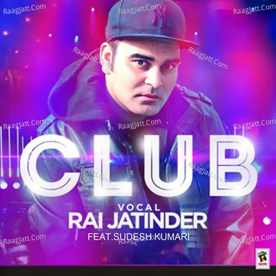 Club (feat. Sudesh Kumari) - Rai Jatinder