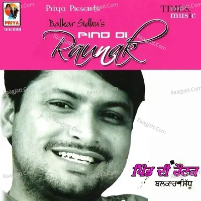 Pind Di Raunak - Balkar Sidhu