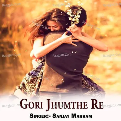 Gori Jhumthe Re Cover