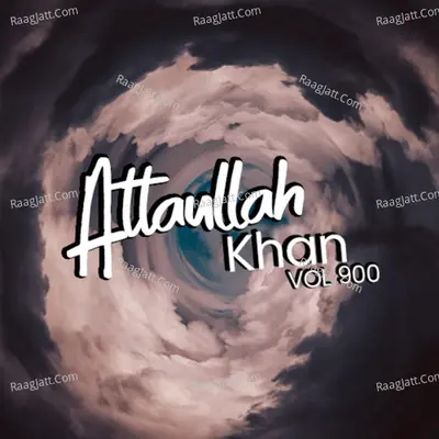 Atta Ullah Khan, Vol. 900 - Attaullah Khan