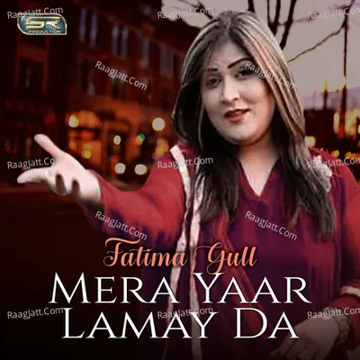 Mera Yaar Lamay Da - Fatima Gull