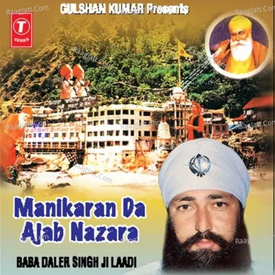 Manikaran Da Ajab Najara - Bhai Daler Singh Laadi