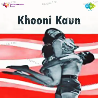 Khooni Kaun - Asha Bhosle