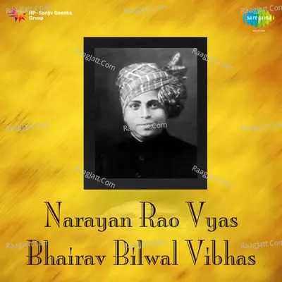 Narayan Rao Vyas - Bhairav Bilwal Vibhas - Pt. Narayanrao Vyas