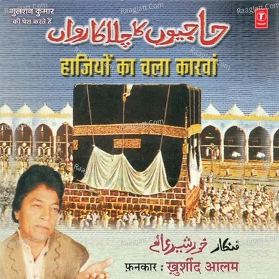 Haziyon Ka Chala Carvan - Khurshid Alam
