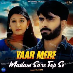 Yaar Mere Madam Sare Top Se - Single