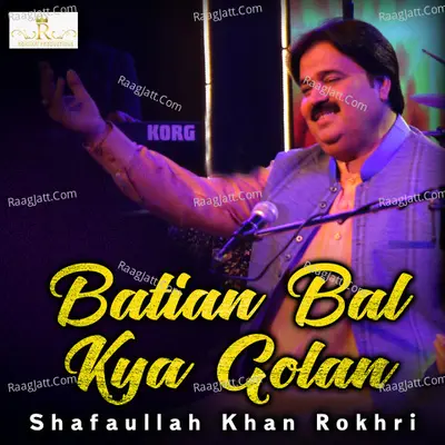 Batian Bal Kya Golan - Shafaullah Khan Rokhri