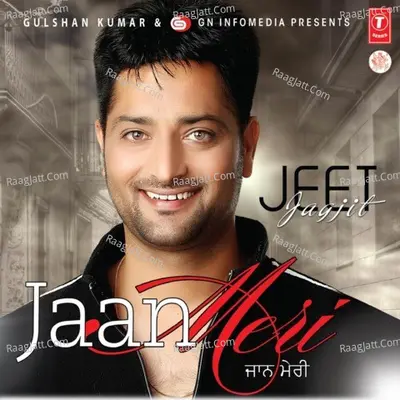 Jaan Meri - Jeet Jagjit