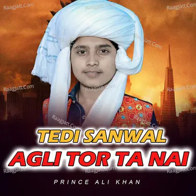 Tedi Sanwal Agli Tor Ta Nai Cover