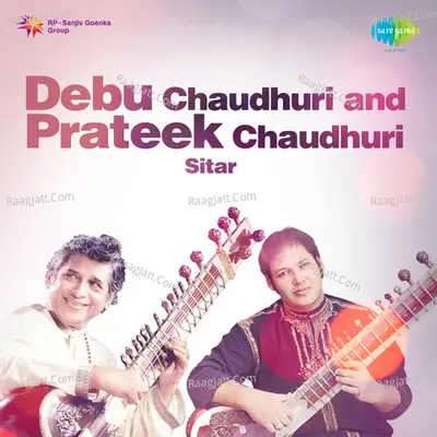 Debu Chaudhuri And Prateek Chaudhuri (sitar) - Prateek Chaudhuri
