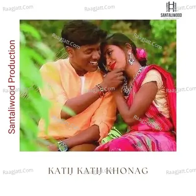 Katij Katij Khonag Cover