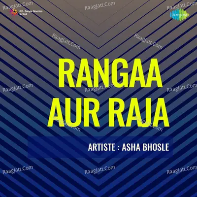 Rangaa Aur Raja - Asha Bhosle