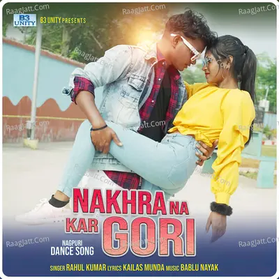 NAKHRA NA KAR GORI Cover