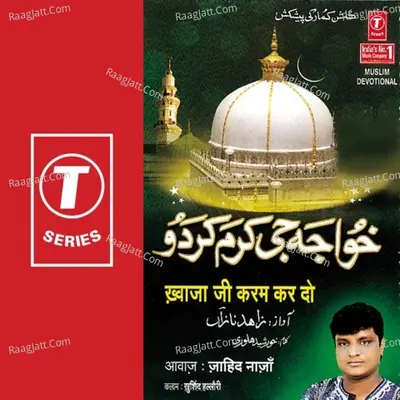 Khwaja Ji Karam Kardo - Zahid Naaza