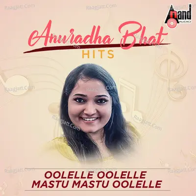 Oolelle Oolelle Mastu Mastu Oolelle - Anuradha Bhat Hits Poster