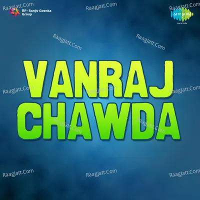 Vanraj Chawda - Manna Dey