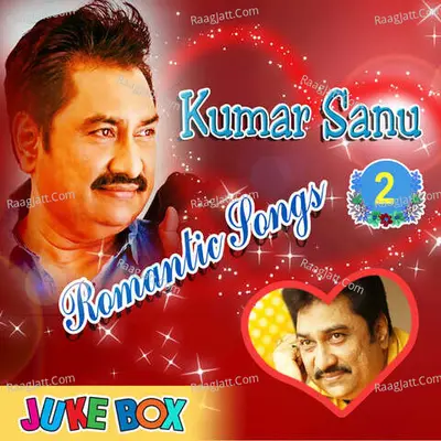Kumar Sanu Romantic Songs Part 2 Poster