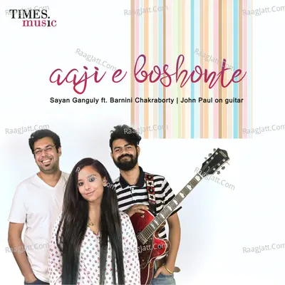 Aaji E Boshonte Cover