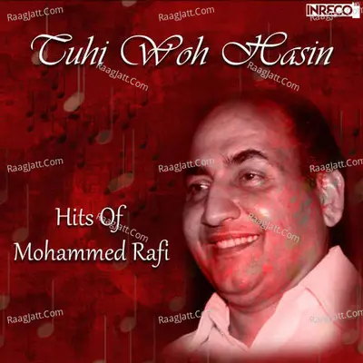 Tuhi Woh Hasin - Hits Of Mohammed Rafi Poster