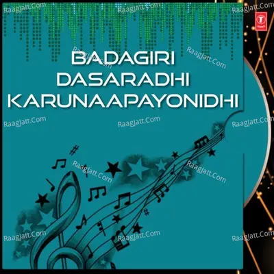 Badagiri Dasaradhi Karunaapayonidhi - Ramu