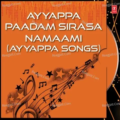 Ayyappa Paadam Sirasa Namaami - Parupalli Sri Ranganath