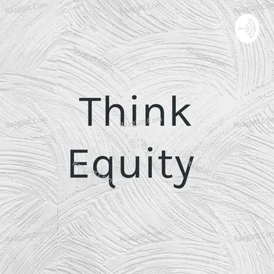 Think Equity  - season - 1 - Raghavendra Seelam
