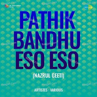 Pathik Bandhu Eso Eso Poster