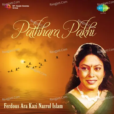 Pathhara Pakhi - Kazi Nazrul Islam Songs By Ferdous Ara  Poster