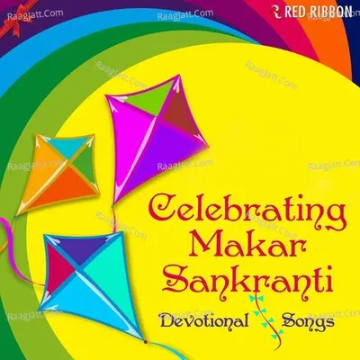 Celebrating Makar Sankranti - Devotional Songs Poster