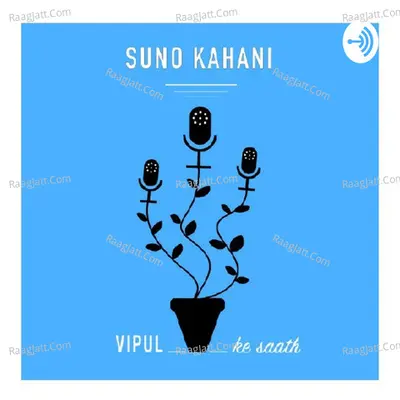 Suno Kahani - season - 1 - Vipul Jaiswal