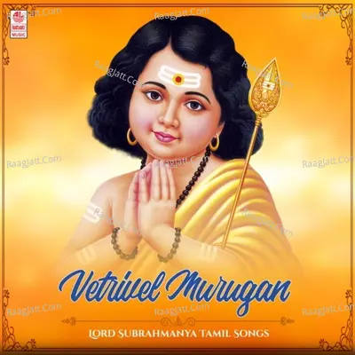 Vetrivel Murugan - Lord Subrahmanya Tamil Songs Poster