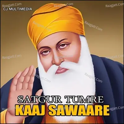 Satgur Tumre Kaaj Sawaare - Bhai gurvinder singh ji