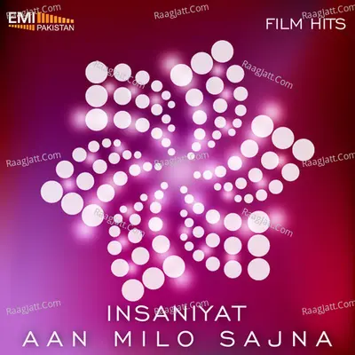 Insaniyat / Aan Milo Sajna - Noor Jehan