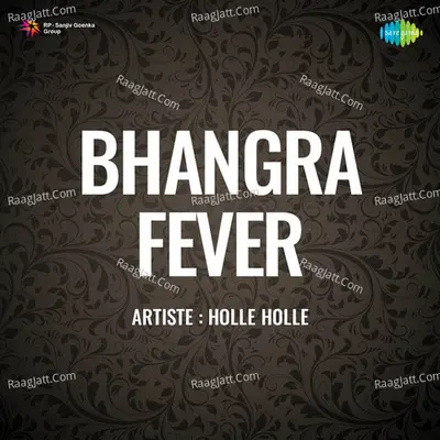 Bhangra Fever - Holle Holle