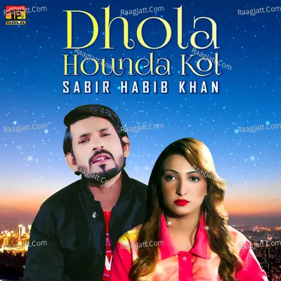 Dhola Hounda Kol - Single