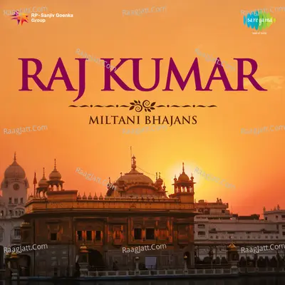 Bhajans By Raj Kumar Miltani  - Raj Kumar