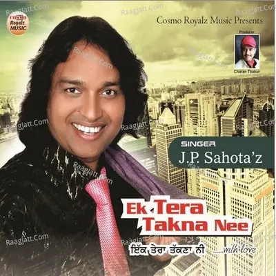 Ek Tera Takna Nee - J.P. Sahota
