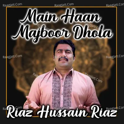 Main Haan Majboor Dhola Poster