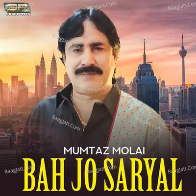 Bah Jo Saryal - Mumtaz Molai