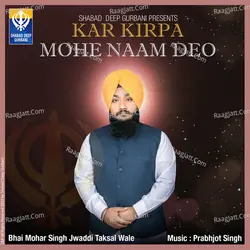 Kar Kirpa Mohe Naam Deo