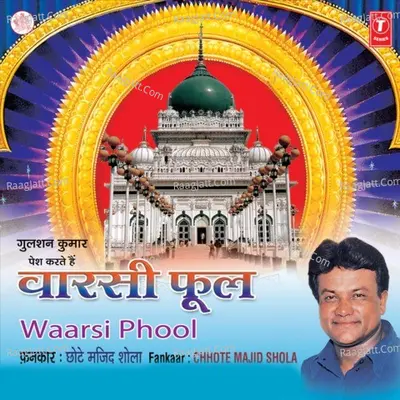 Waarsi Phool - Chhote Majid Shola