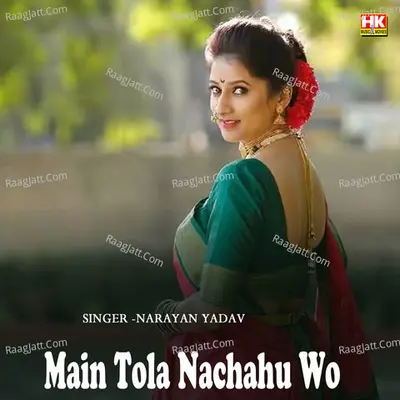 Main Tola Nachahu Wo