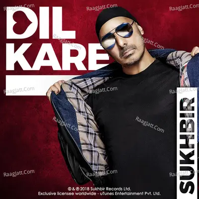 Dil Kare - Sukhbir