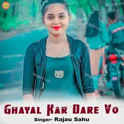 Â Ghayal Kar Dare Vo