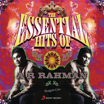 The Essential Hits of A R Rahman - A. R. Rahman