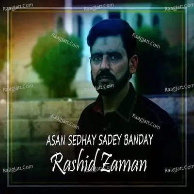 Asan Sedhay Sadey Banday - Rashid Zaman