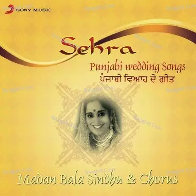 Sehra (Punjabi Wedding Songs) - Madan Bala Sindhu
