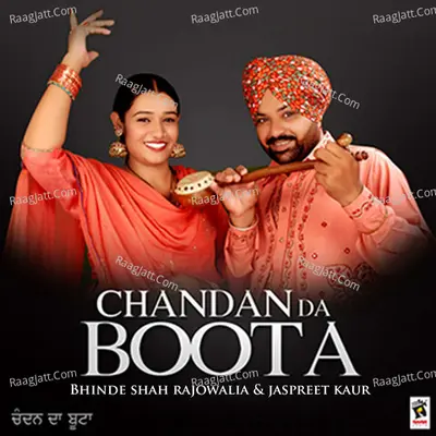Chandan Da Boota - Bhinde Shah Rajowalia